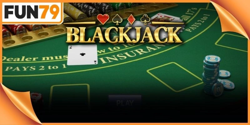 Cách chơi Blackjack
